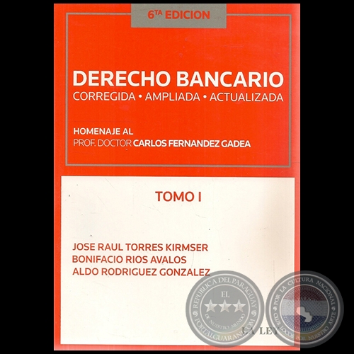 DERECHO BANCARIO - 6ta. Edición - Tomo I - Autor: JOSÉ RAÚL TORRES KIRMSER - Año 2011